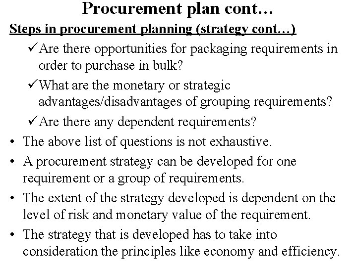 Procurement plan cont… Steps in procurement planning (strategy cont…) üAre there opportunities for packaging