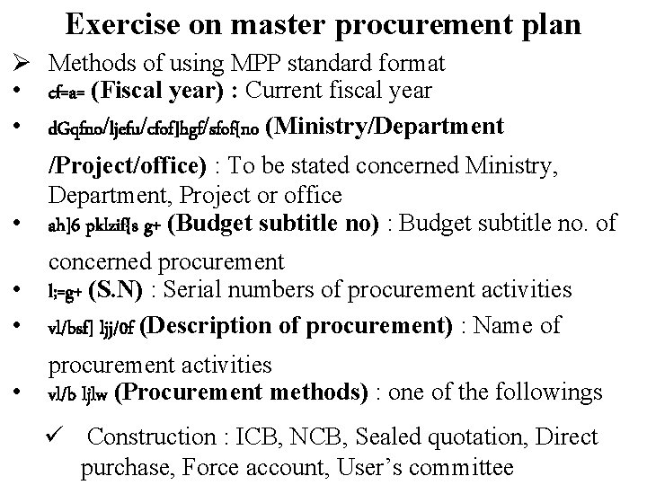 Exercise on master procurement plan Ø Methods of using MPP standard format • cf=a=