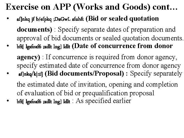 Exercise on APP (Works and Goods) cont… • af]nkq jf b/efpkq ; Da. Gw.