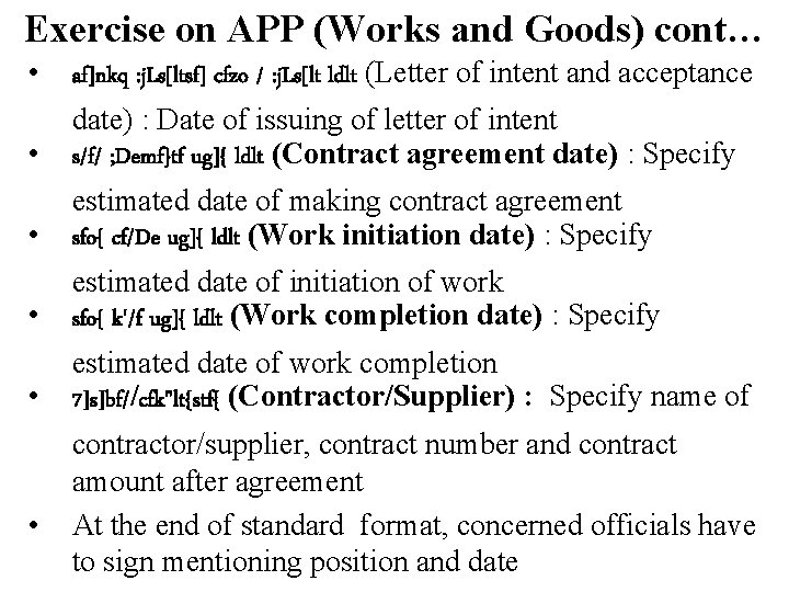 Exercise on APP (Works and Goods) cont… • af]nkq : j. Ls[ltsf] cfzo /