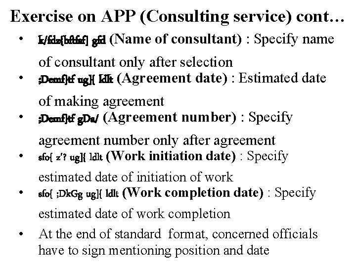 Exercise on APP (Consulting service) cont… • k/fdz{bftfsf] gfd (Name of consultant) : Specify