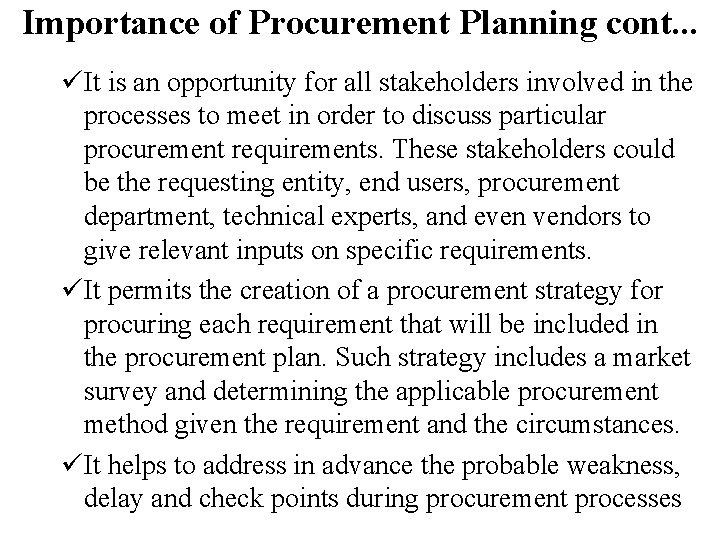 Importance of Procurement Planning cont. . . üIt is an opportunity for all stakeholders