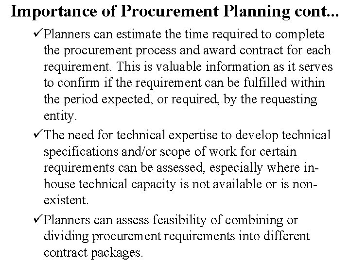 Importance of Procurement Planning cont. . . üPlanners can estimate the time required to