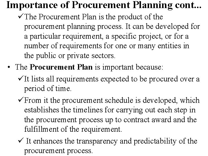 Importance of Procurement Planning cont. . . üThe Procurement Plan is the product of