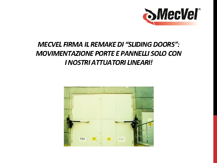 MECVEL FIRMA IL REMAKE DI “SLIDING DOORS”: MOVIMENTAZIONE PORTE E PANNELLI SOLO CON I