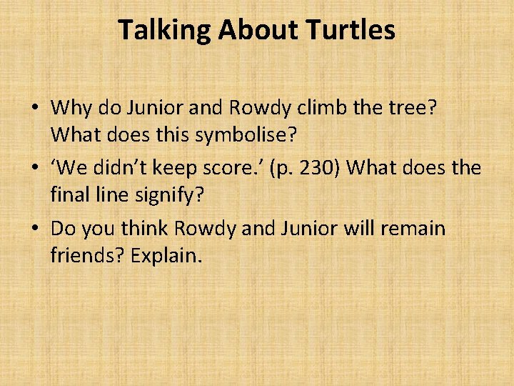 Talking About Turtles • Why do Junior and Rowdy climb the tree? What does