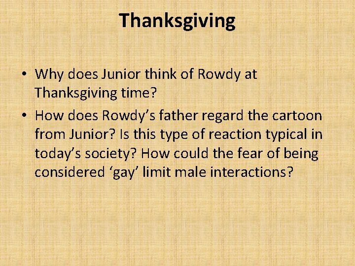 Thanksgiving • Why does Junior think of Rowdy at Thanksgiving time? • How does