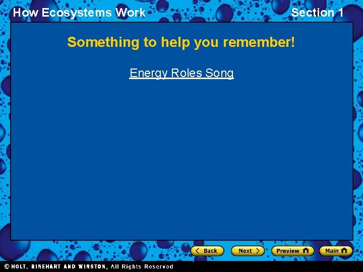How Ecosystems Work Section 1 Something to help you remember! Energy Roles Song 