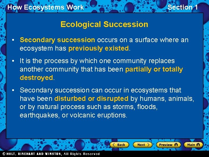 How Ecosystems Work Section 1 Ecological Succession • Secondary succession occurs on a surface