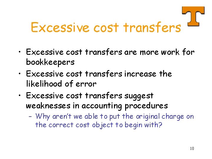 Excessive cost transfers • Excessive cost transfers are more work for bookkeepers • Excessive