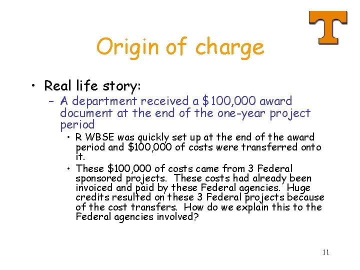 Origin of charge • Real life story: – A department received a $100, 000