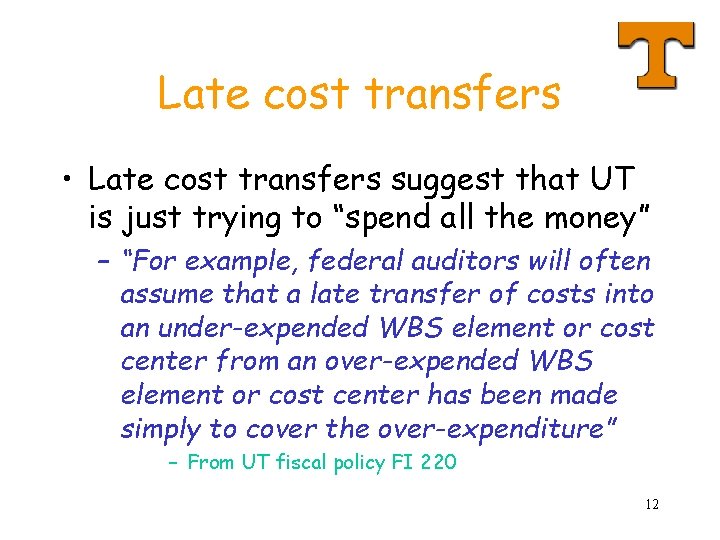 Late cost transfers • Late cost transfers suggest that UT is just trying to