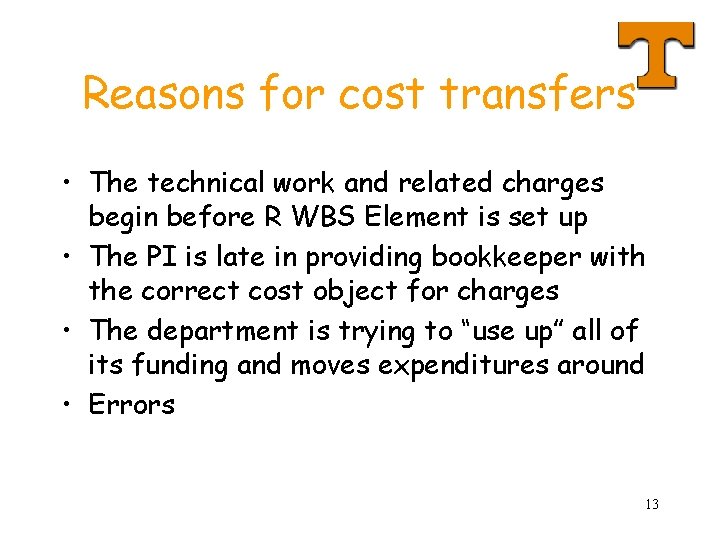 Reasons for cost transfers • The technical work and related charges begin before R