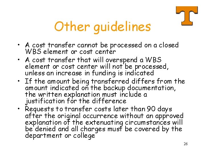 Other guidelines • A cost transfer cannot be processed on a closed WBS element