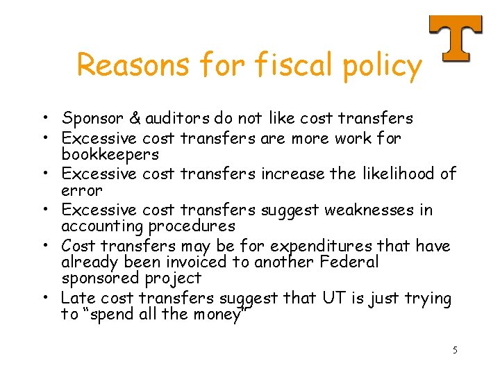 Reasons for fiscal policy • Sponsor & auditors do not like cost transfers •