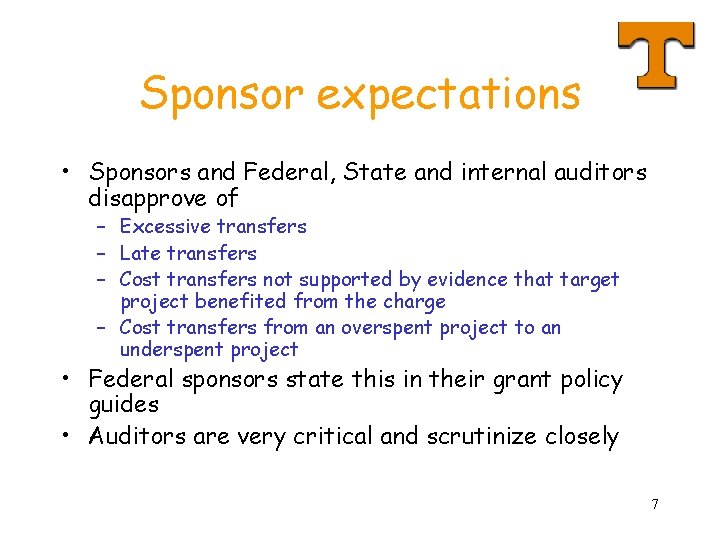 Sponsor expectations • Sponsors and Federal, State and internal auditors disapprove of – Excessive