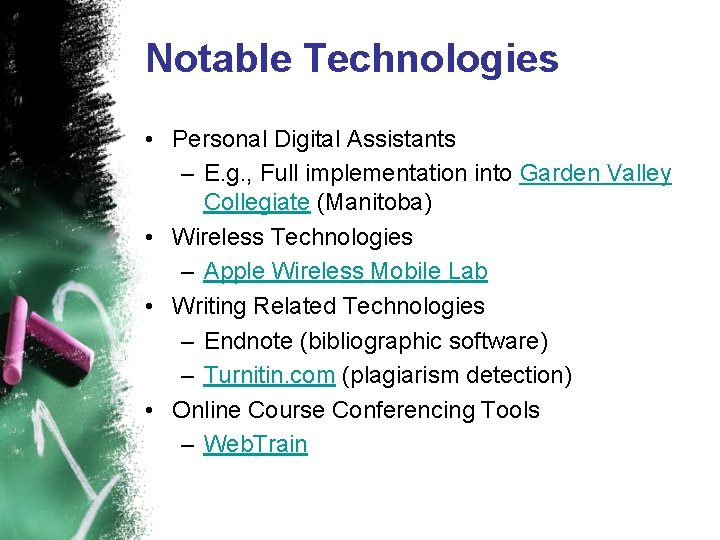 Notable Technologies • Personal Digital Assistants – E. g. , Full implementation into Garden