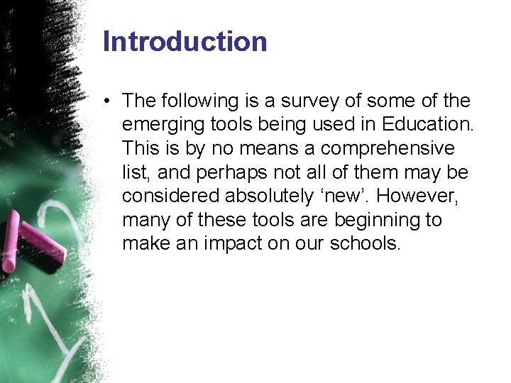 Introduction • The following is a survey of some of the emerging tools being Introduction • The following is a survey of some of the emerging tools being