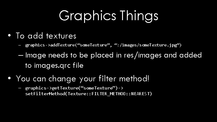 Texture Add Last LECTURE 4 Announcements Graphics Things To add textures