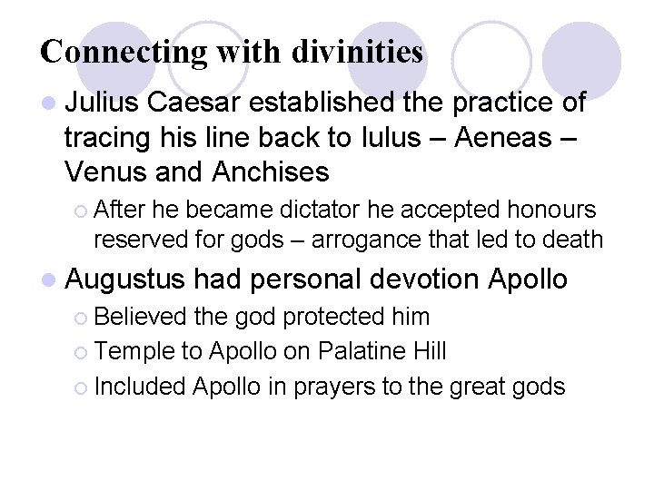 Connecting with divinities l Julius Caesar established the practice of tracing his line back