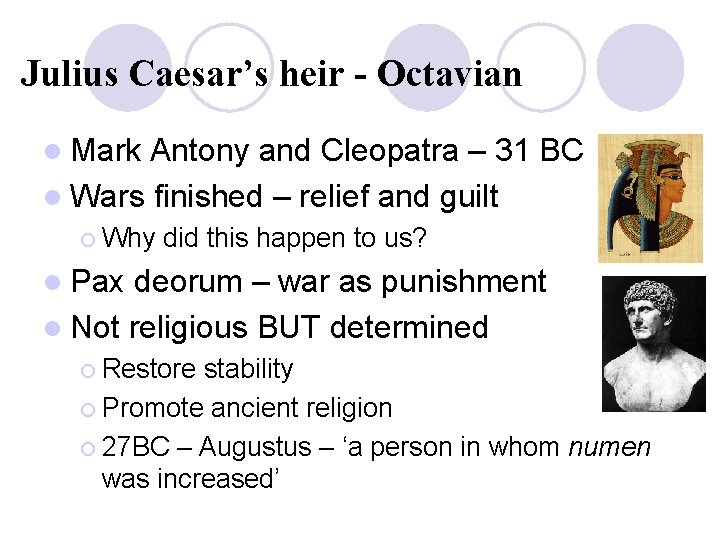Julius Caesar’s heir - Octavian l Mark Antony and Cleopatra – 31 BC l