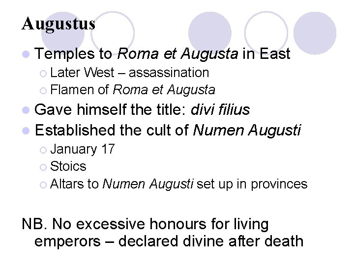 Augustus l Temples to Roma et Augusta ¡ Later West – assassination ¡ Flamen