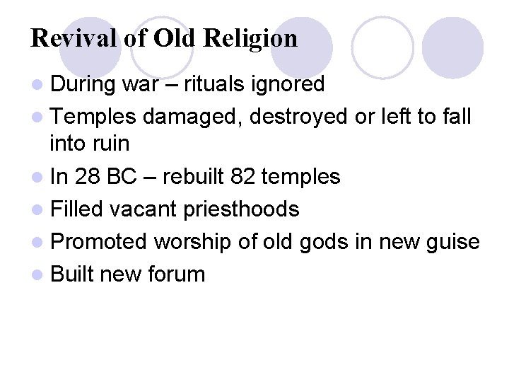 Revival of Old Religion l During war – rituals ignored l Temples damaged, destroyed