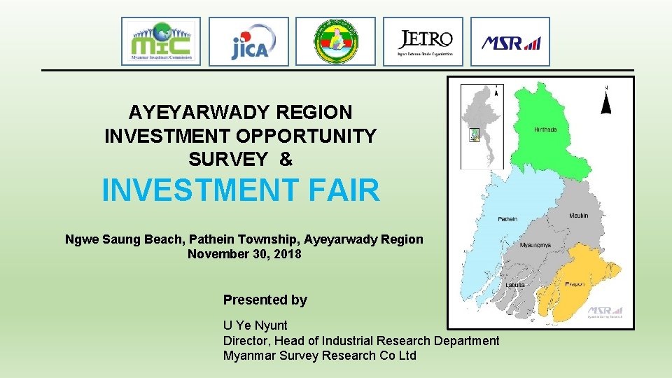 AYEYARWADY REGION INVESTMENT OPPORTUNITY SURVEY & INVESTMENT FAIR Ngwe Saung Beach, Pathein Township, Ayeyarwady