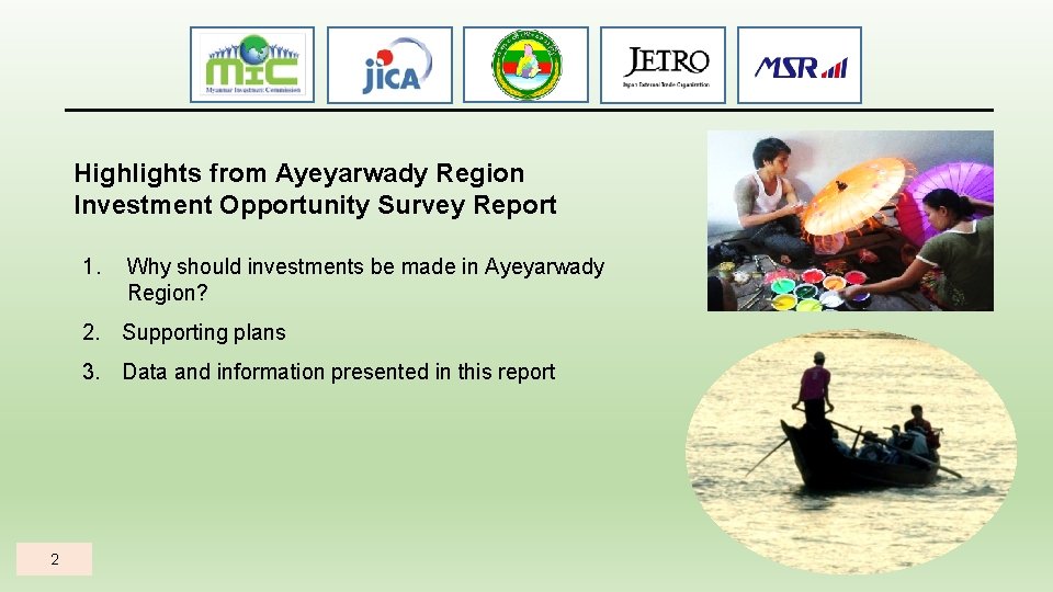 Highlights from Ayeyarwady Region Investment Opportunity Survey Report 1. Why should investments be made