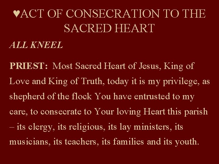 ♥ACT OF CONSECRATION TO THE SACRED HEART ALL KNEEL PRIEST: Most Sacred Heart of