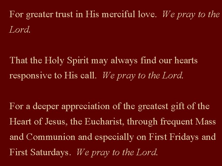 For greater trust in His merciful love. We pray to the Lord. That the