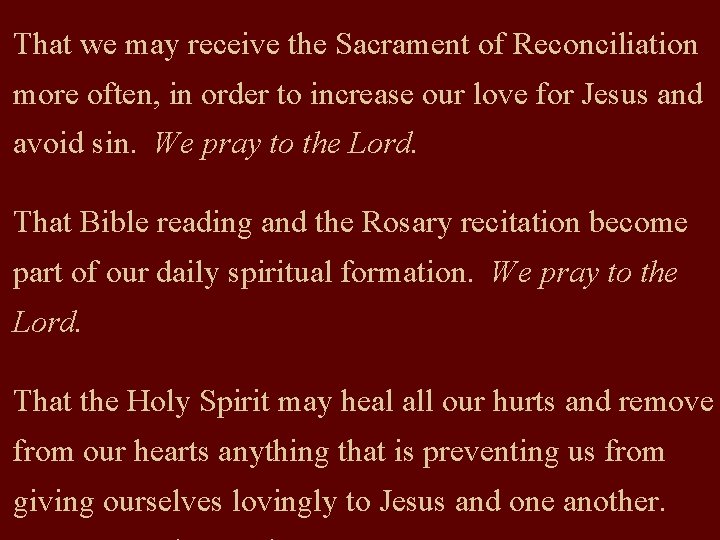 That we may receive the Sacrament of Reconciliation more often, in order to increase