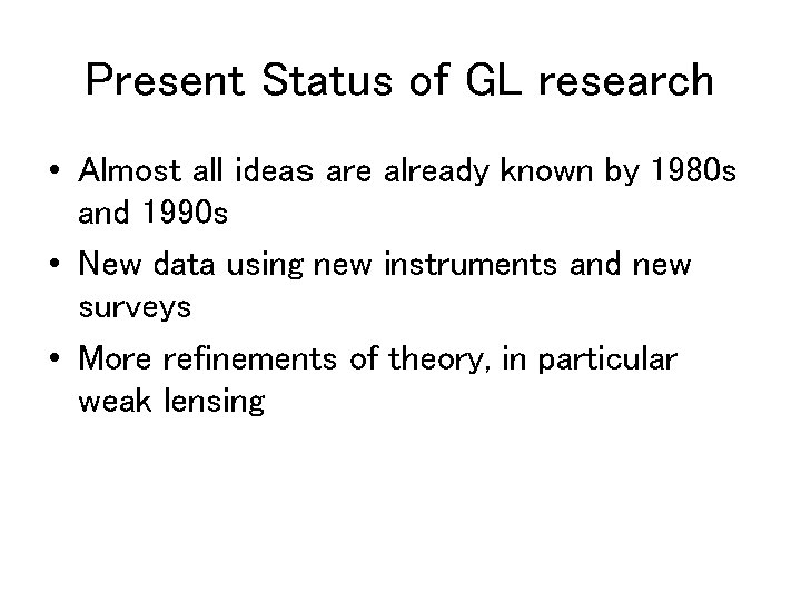 Present Status of GL research • Almost all ideaｓ are already known by 1980