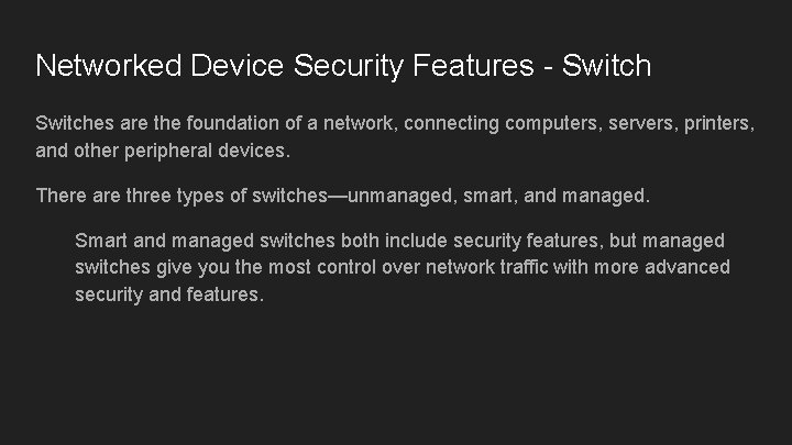 Networked Device Security Features - Switches are the foundation of a network, connecting computers,