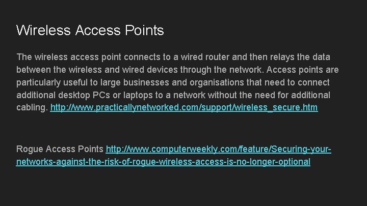 Wireless Access Points The wireless access point connects to a wired router and then