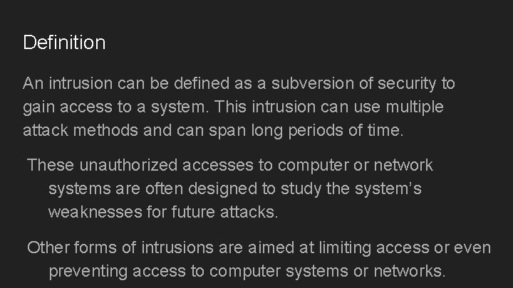 Definition An intrusion can be defined as a subversion of security to gain access