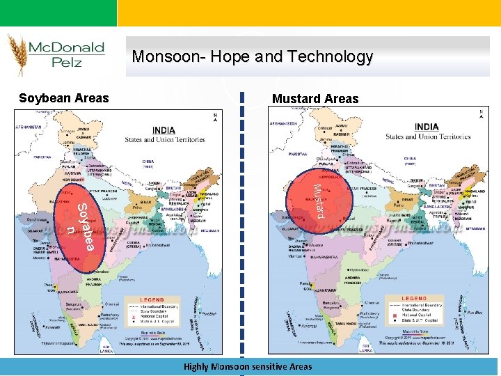 Monsoon- Hope and Technology Soybean Areas Mustard ea Soyab n Highly Monsoon sensitive Areas
