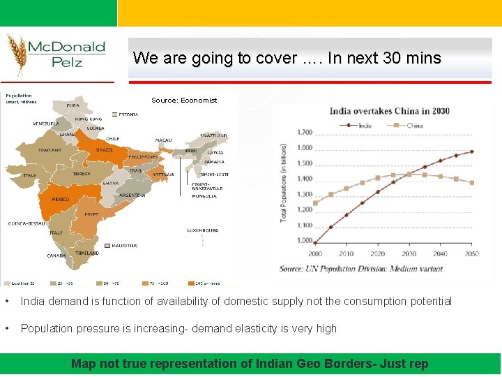 We are going to cover …. In next 30 mins Source: Economist • India