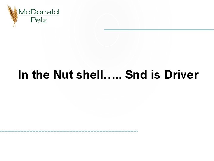 In the Nut shell…. . Snd is Driver 