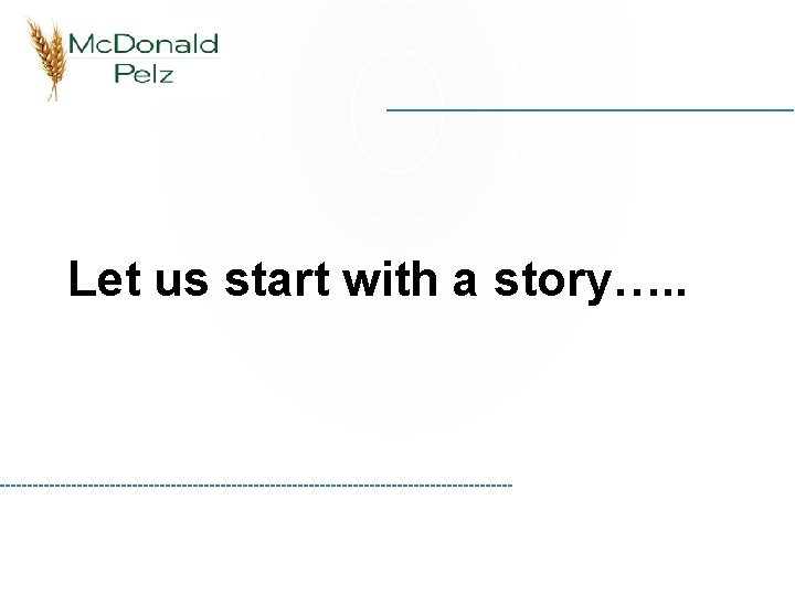 Let us start with a story…. . 