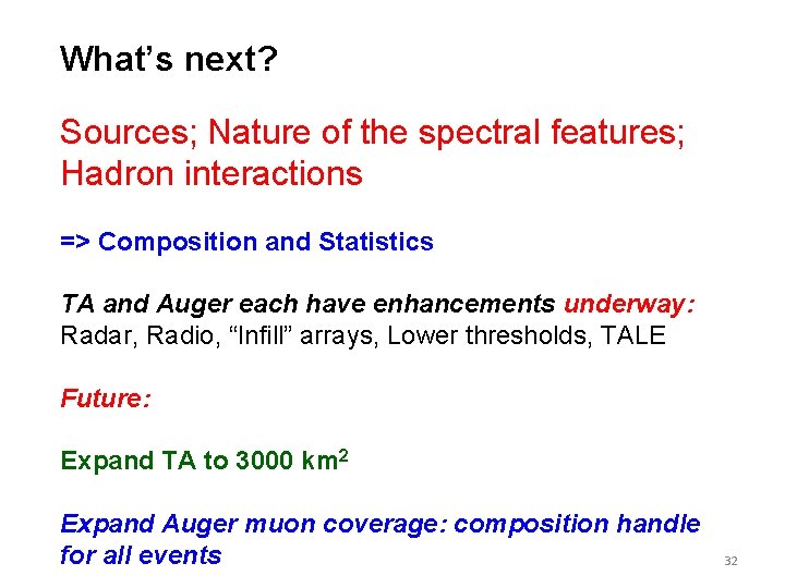 What’s next? Sources; Nature of the spectral features; Hadron interactions => Composition and Statistics