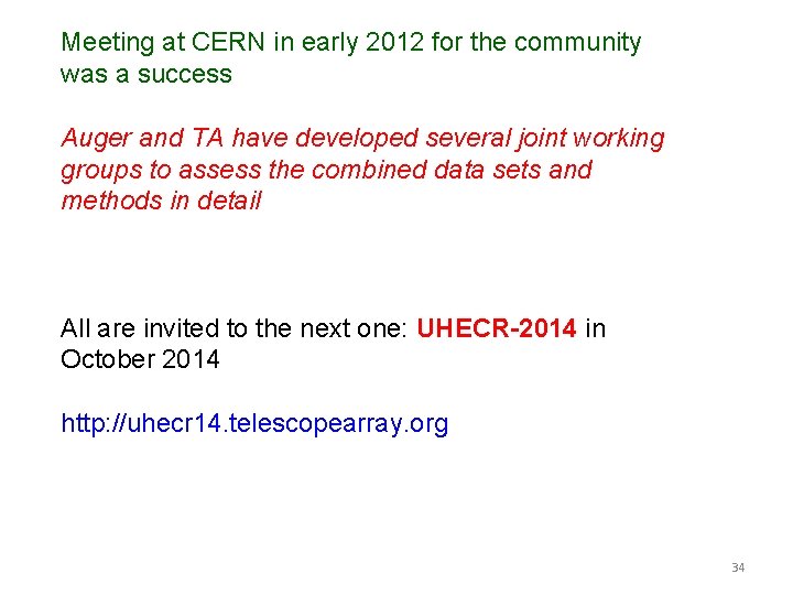 Meeting at CERN in early 2012 for the community was a success Auger and