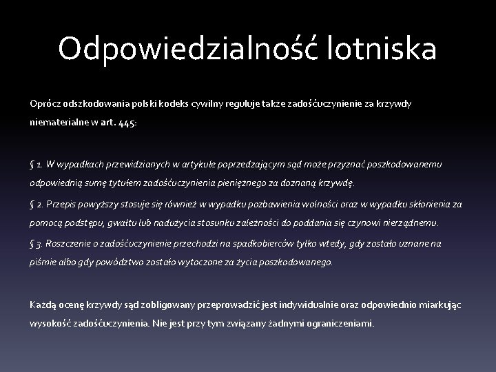 Odpowiedzialność lotniska Oprócz odszkodowania polski kodeks cywilny reguluje także zadośćuczynienie za krzywdy niematerialne w
