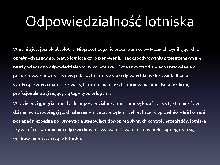 Odpowiedzialność lotniska Wina nie jest jednak absolutna. Nieprzestrzeganie przez lotnisko wytycznych wynikających z odrębnych