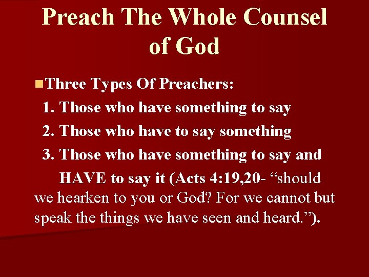 Preach The Whole Counsel of God n. Three Types Of Preachers: 1. Those who