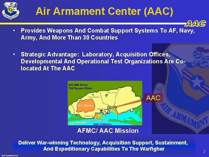 Air Armament Center (AAC) • Provides Weapons And Combat Support Systems To AF, Navy,
