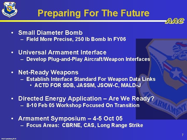 Preparing For The Future • Small Diameter Bomb – Field More Precise, 250 lb