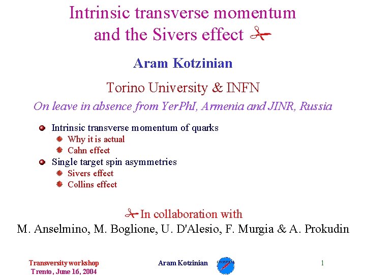 Intrinsic transverse momentum and the Sivers effect # Aram Kotzinian Torino University & INFN