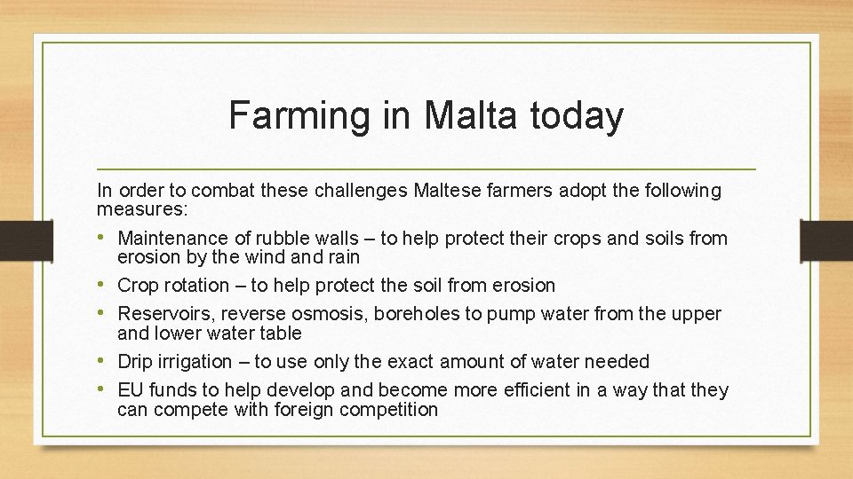 Farming in Malta today In order to combat these challenges Maltese farmers adopt the