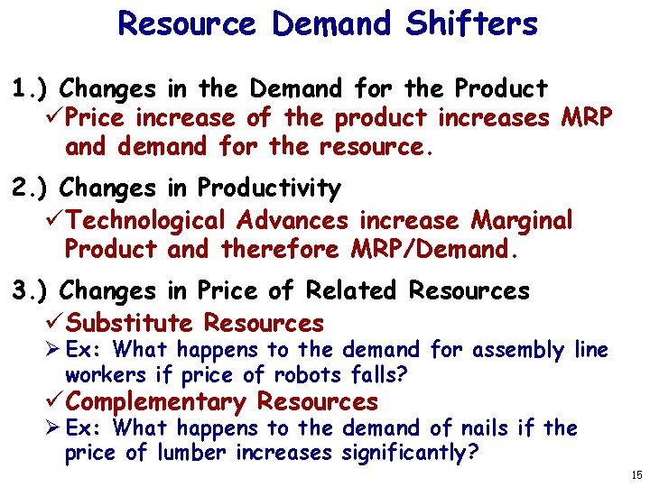 Resource Demand Shifters 1. ) Changes in the Demand for the Product üPrice increase